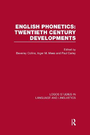 English Phonetics : Twentieth-Century Developments - Beverley Collins