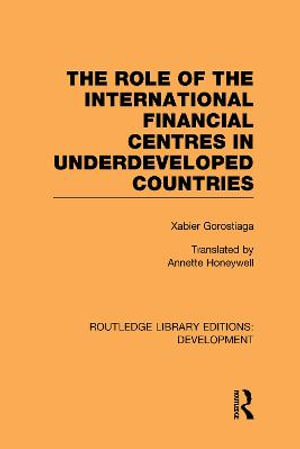 The role of the international financial centres in underdeveloped countries - Xabier Gorostiaga