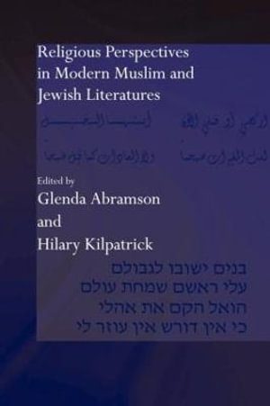 Religious Perspectives in Modern Muslim and Jewish Literatures : Routledge Studies in Middle Eastern Literatures - Glenda Abramson