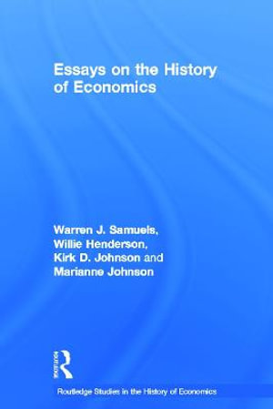 Essays in the History of Economics : Routledge Studies in the History of Economics - William Henderson