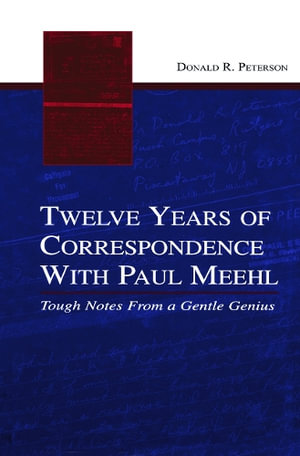 Twelve Years of Correspondence With Paul Meehl : Tough Notes From a Gentle Genius - Donald R. Peterson