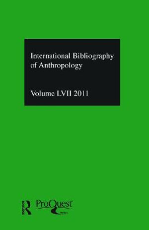 IBSS : Anthropology: 2011 Vol.57: International Bibliography of the Social Sciences - Compiled by the British Library of Polit