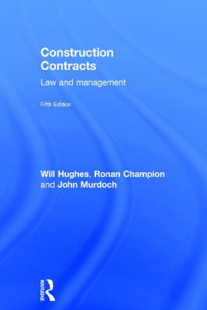 Construction Contracts : Law and Management - Will Hughes