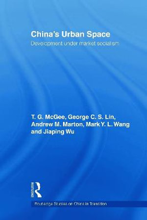 China's Urban Space : Development under market socialism - Terry McGee