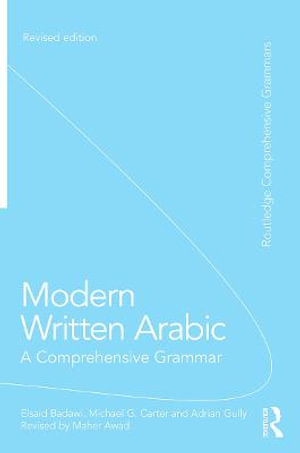 Modern Written Arabic : A Comprehensive Grammar - El Said Badawi