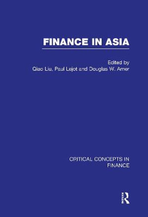 Finance in Asia : Critical Concepts in Finance - Qiao Liu