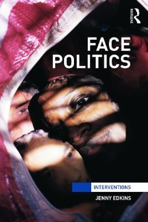 Face Politics : Interventions - Jenny Edkins