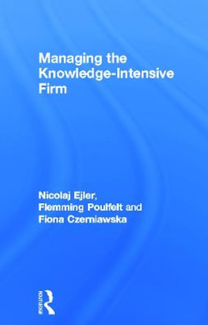 Managing the Knowledge-Intensive Firm - Nicolaj Ejler