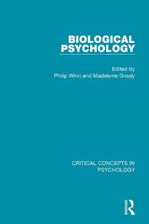 Biological Psychology : Critical Concepts in Psychology - Philip Winn