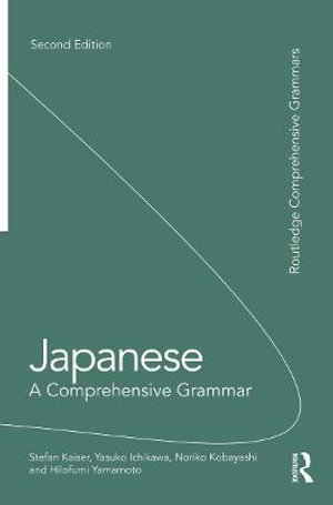 Japanese : A Comprehensive Grammar - Stefan Kaiser