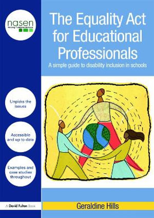 The Equality Act for Educational Professionals : A simple guide to disability inclusion in schools - Geraldine Hills