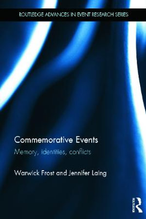 Commemorative Events : Memory, Identities, Conflict - Warwick Frost