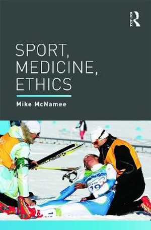 Sport, Medicine, Ethics - Mike McNamee