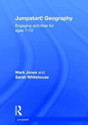 Jumpstart! Geography : Engaging activities for ages 7-12 - Mark Jones