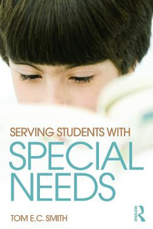 Serving Students with Special Needs : A Practical Guide for Administrators - Tom E. C. Smith