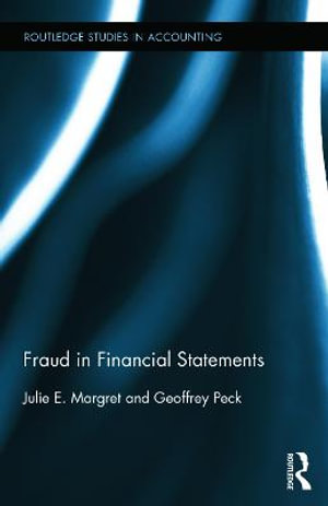 Fraud in Financial Statements : Routledge Studies in Accounting - Julie E. Margret