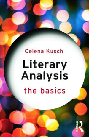 Literary Analysis : The Basics - Celena Kusch