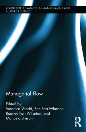 Managerial Flow : Routledge Advances in Management and Business Studies - Veronica Vecchi