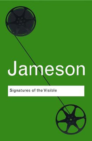 Signatures of the Visible : Routledge Classics - Fredric Jameson