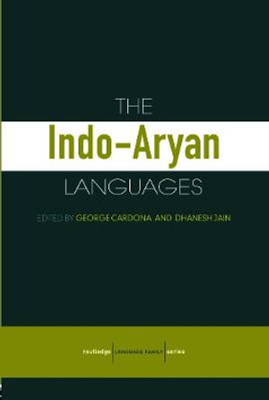 The Indo-Aryan Languages : Routledge Language Family Series - George Cardona