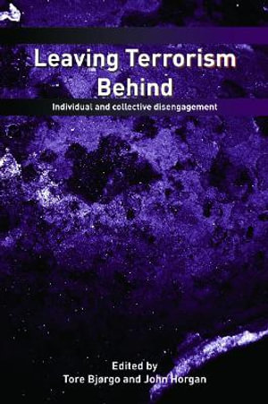 Leaving Terrorism Behind : Individual and Collective Disengagement - Tore Bjorgo