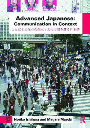 Advanced Japanese : Communication in Context - Noriko Ishihara