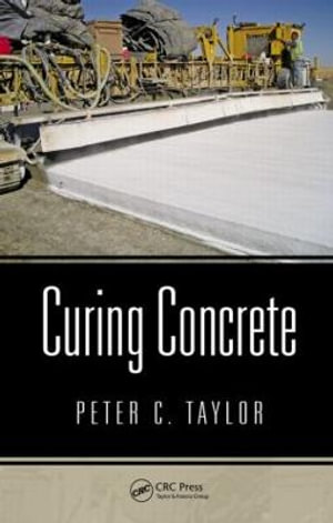 Curing Concrete - Peter C. Taylor