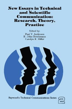 New Essays in Technical and Scientific Communication : Research, Theory, Practice - Paul V Anderson