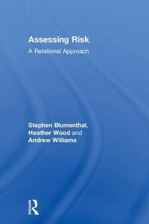 Assessing Risk : A Relational Approach - Stephen Blumenthal