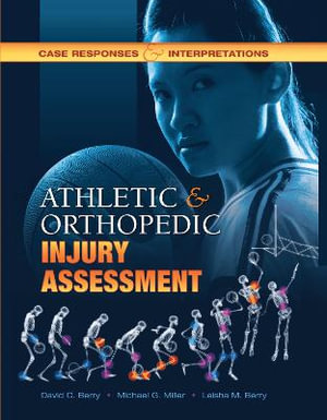 Athletic and Orthopedic Injury Assessment : Case Responses and Interpretations - David C. Berry