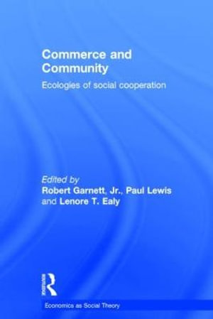 Commerce and Community : Ecologies of Social Cooperation - Lenore T. Ealy