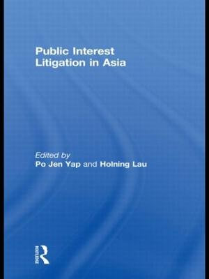 Public Interest Litigation in Asia : Routledge Law in Asia - Po Jen Yap