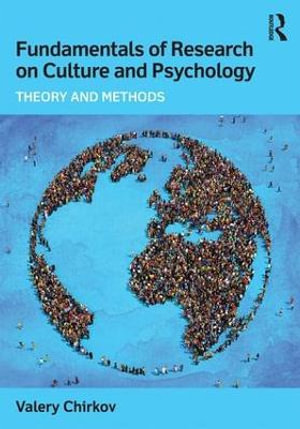 Fundamentals of Research on Culture and Psychology : Theory and Methods - Valery Chirkov