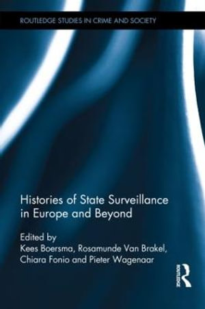 Histories of State Surveillance in Europe and Beyond : Routledge Studies in Crime and Society - Kees Boersma