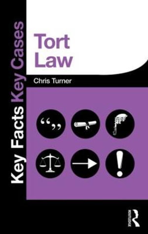 Tort Law : Key Facts Key Cases - Chris Turner