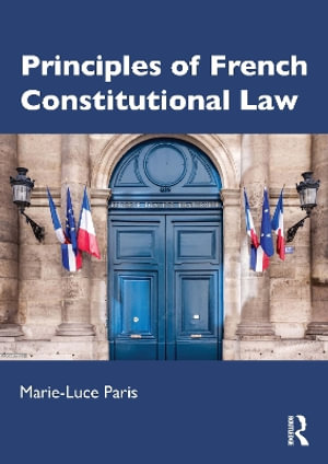 Principles of French Constitutional Law - Marie-Luce Paris