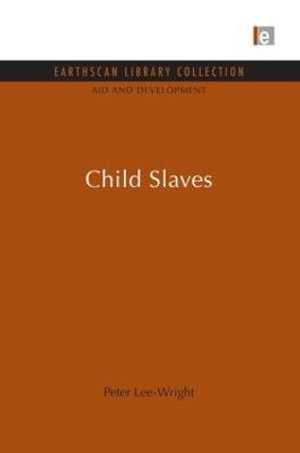 Child Slaves : Aid and Development Set - Peter Lee-Wright