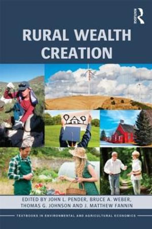 Rural Wealth Creation : Routledge Textbooks in Environmental and Agricultural Economics - John L. Pender