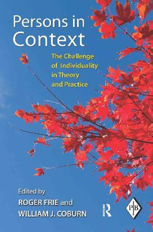 Persons in Context : The Challenge of Individuality in Theory and Practice - Roger  Frie