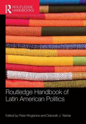 Routledge Handbook of Latin American Politics - Peter Kingstone