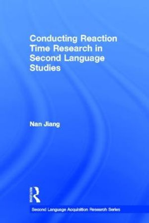 Conducting Reaction Time Research in Second Language Studies : Second Language Acquisition Research - Nan Jiang