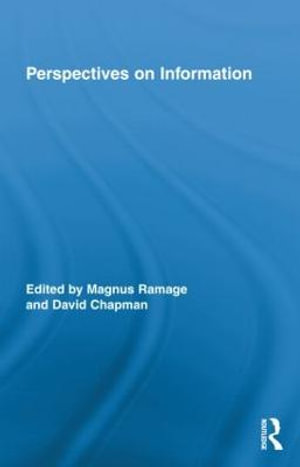 Perspectives on Information : Routledge Studies in Library and Information Science - Magnus Ramage