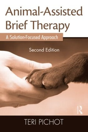 Animal-Assisted Brief Therapy : A Solution-Focused Approach - Teri Pichot