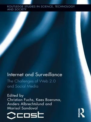 Internet and Surveillance : The Challenges of Web 2.0 and Social Media - Christian Fuchs