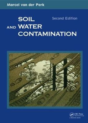 Soil and Water Contamination : Balkema Proceedings and Monographs in E - Marcel van der Perk