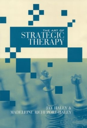 The Art of Strategic Therapy - Jay Haley