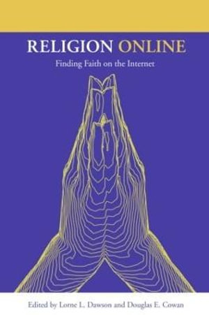 Religion Online : Finding Faith on the Internet - Lorne L. Dawson