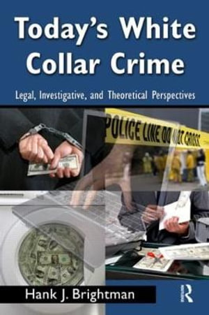 Today's White  Collar Crime : Legal, Investigative, and Theoretical Perspectives - Hank J. Brightman