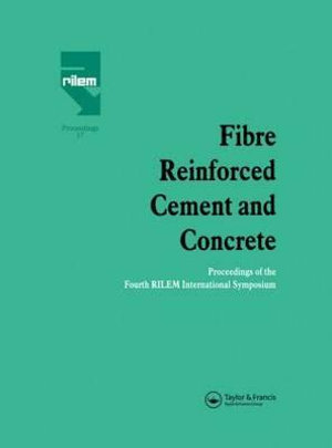 Fibre Reinforced Cement and Concrete : Proceedings of the Fourth RILEM International Symposium - R. N. Swamy