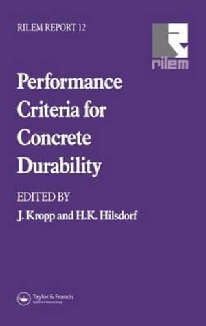 Performance Criteria for Concrete Durability : Rilem Report, No 12 - H. Hilsdorf